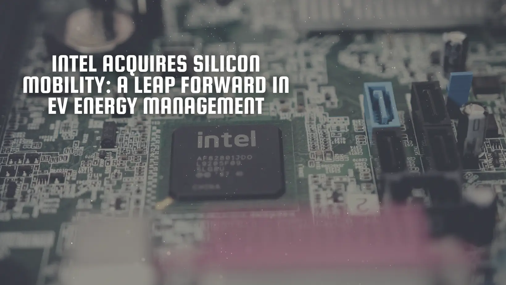 Intel Acquires Silicon Mobility